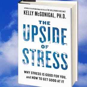 The Upside of Stress, by Kelly McGonigal